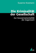 Krasmann |  Die Kriminalität der Gesellschaft | Buch |  Sack Fachmedien