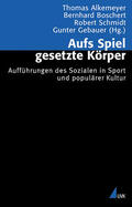 Alkemeyer / Gebauer / Boschert |  Aufs Spiel gesetzte Körper | Buch |  Sack Fachmedien