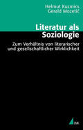 Mozetic / Kuzmics |  Literatur als Soziologie | Buch |  Sack Fachmedien