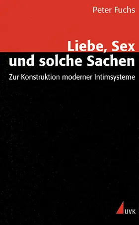 Fuchs |  Liebe, Sex und solche Sachen | Buch |  Sack Fachmedien