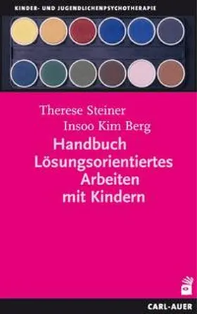 Kim Berg / Steiner | Handbuch lösungsorientiertes Arbeiten mit Kindern | Buch | 978-3-89670-478-8 | www.sack.de