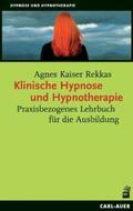 Kaiser Rekkas |  Klinische Hypnose und Hypnotherapie | Buch |  Sack Fachmedien
