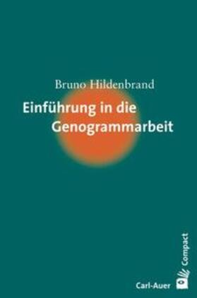 Hildenbrand | Einführung in die Genogrammarbeit | Buch | 978-3-89670-539-6 | sack.de