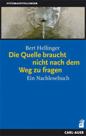 Hellinger |  Die Quelle braucht nicht nach dem Weg zu fragen | Buch |  Sack Fachmedien