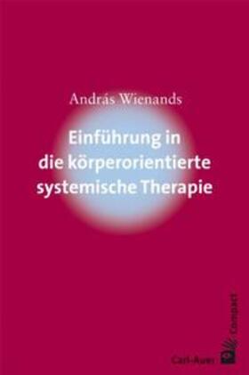 Wienands |  Einführung in die körperorientierte systemische Therapie | Buch |  Sack Fachmedien