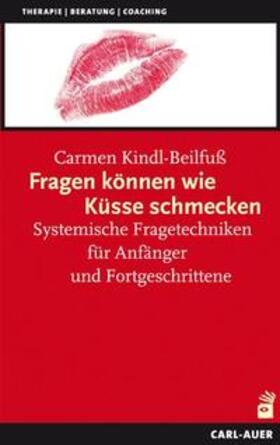 Kindl-Beilfuß | Fragen können wie Küsse schmecken | Buch | 978-3-89670-624-9 | sack.de