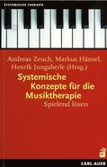 Zeuch / Hänsel / Jungaberle |  Systemische Konzepte für die Musiktherapie | eBook | Sack Fachmedien