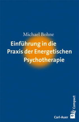 Bohne |  Einführung in die Praxis der Energetischen Psychotherapie | Buch |  Sack Fachmedien