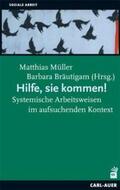Müller / Bräutigam |  Hilfe, sie kommen! | Buch |  Sack Fachmedien