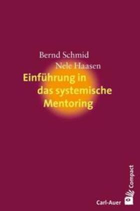 Schmid / Haasen | Einführung in das systemische Mentoring | Buch | 978-3-89670-789-5 | sack.de