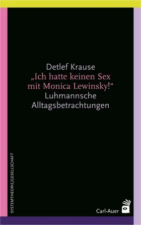 Krause |  Ich hatte keinen Sex mit Monica Lewinsky! | eBook | Sack Fachmedien