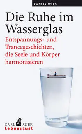 Wilk |  Die Ruhe im Wasserglas | Buch |  Sack Fachmedien