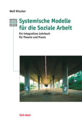 Ritscher | Systemische Modelle für die Soziale Arbeit | Buch | 978-3-89670-881-6 | sack.de