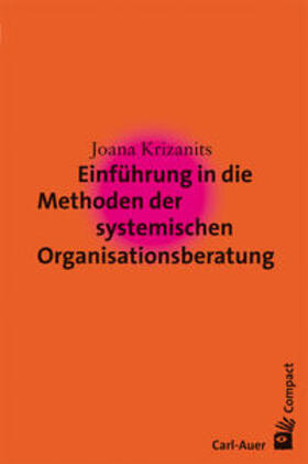 Krizanits | Einführung in die Methoden der systemischen Organisationsberatung | Buch | 978-3-89670-899-1 | sack.de