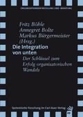 Böhle / Bolte / Bürgermeister |  Die Integration von unten | Buch |  Sack Fachmedien