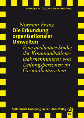 Franz |  Die Erkundung organisationaler Umwelten | Buch |  Sack Fachmedien