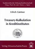 Gärtner |  Treasury-Kalkulation in Kreditinstituten | Buch |  Sack Fachmedien