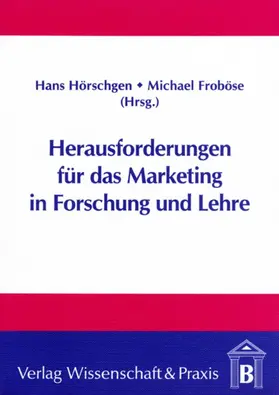 Hörschgen / Froböse |  Herausforderung für das Marketing in Forschung und Lehre. | Buch |  Sack Fachmedien
