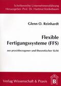 Reinhardt |  Flexible Fertigungssysteme (FFS) | Buch |  Sack Fachmedien