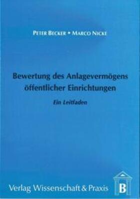 Nicke / Becker | Bewertung des Anlagevermögens öffentlicher Einrichtungen. | Buch | 978-3-89673-074-9 | sack.de