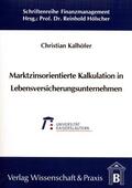 Kalhöfer / Kalhoefer |  Marktzinsorientierte Kalkulation in Lebensversicherungsunternehmen | Buch |  Sack Fachmedien