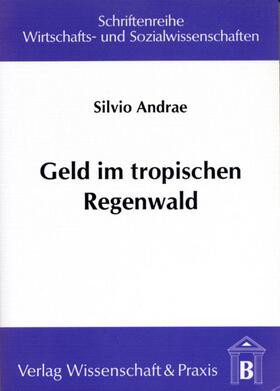 Andrae | Geld im tropischen Regenwald | Buch | 978-3-89673-097-8 | sack.de