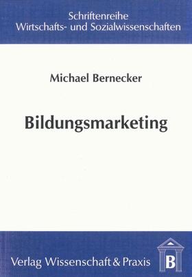 Bernecker | Bildungsmarketing. | Buch | 978-3-89673-101-2 | sack.de