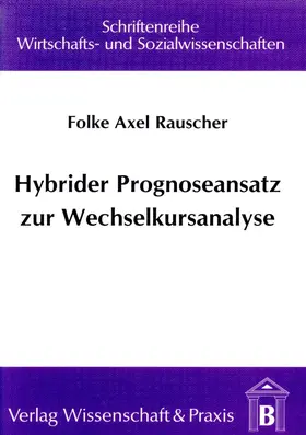Rauscher | Hybrider Prognoseansatz zur Wechselkursanalyse | Buch | 978-3-89673-102-9 | www.sack.de