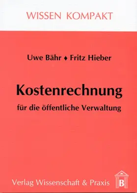 Hieber / Bähr |  Kostenrechnung für die öffentliche Verwaltung. | Buch |  Sack Fachmedien