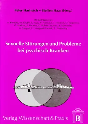 Hartwich / Haas |  Sexuelle Störungen und Probleme bei psychisch Kranken. | Buch |  Sack Fachmedien