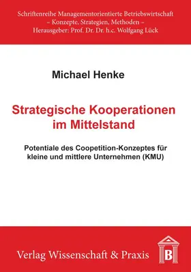 Henke |  Strategische Kooperationen im Mittelstand. | Buch |  Sack Fachmedien