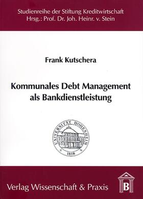 Kutschera | Kutschera, F: Kommunales Debt Management als Bankdienstleist | Buch | 978-3-89673-180-7 | sack.de