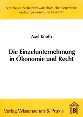 Knoth |  Die Einzelunternehmung in Ökonomie und Recht | Buch |  Sack Fachmedien
