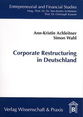Achleitner / Wahl |  Corporate Restructuring in Deutschland | Buch |  Sack Fachmedien
