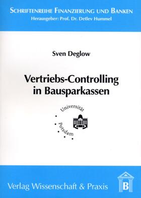 Deglow | Vertriebs-Controlling in Bausparkassen | Buch | 978-3-89673-205-7 | sack.de