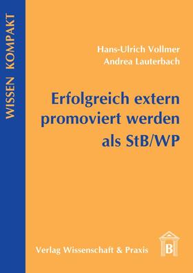 Vollmer / Lauterbach | Erfolgreich extern promoviert werden als StB/WP | Buch | 978-3-89673-250-7 | sack.de