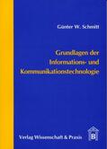 Schmitt |  Grundlagen der Informations- und Kommunikationstechnologie | Buch |  Sack Fachmedien