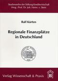 Kürten |  Regionale Finanzplätze in Deutschland | Buch |  Sack Fachmedien