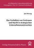 Herzog |  Das Verhältnis von Vertrauen und Macht in strategischen Unternehmensnetzwerken | Buch |  Sack Fachmedien