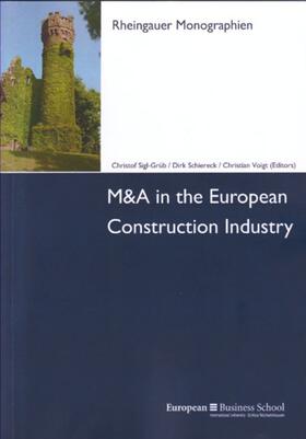 Sigl-Grüb / Schiereck / Voigt | M&A in the European Construction Industry | Buch | 978-3-89673-319-1 | sack.de