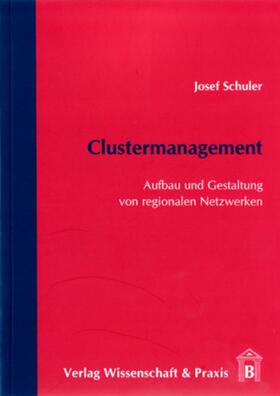 Schuler | Clustermanagement. | Buch | 978-3-89673-464-8 | sack.de