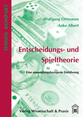 Albert / Ortmanns | Entscheidungs- und Spieltheorie. | Buch | 978-3-89673-489-1 | sack.de