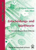 Albert / Ortmanns |  Entscheidungs- und Spieltheorie. | Buch |  Sack Fachmedien