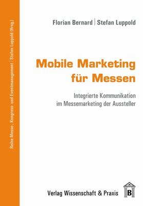 Bernard / Luppold | Mobile Marketing für Messen. | Buch | 978-3-89673-500-3 | sack.de