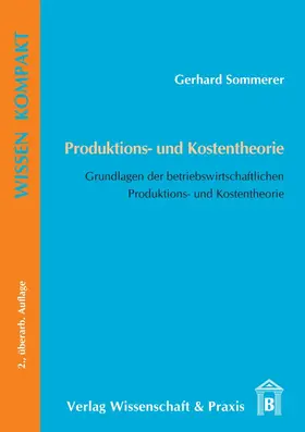 Sommerer | Produktions- und Kostentheorie. | Buch | 978-3-89673-519-5 | www.sack.de
