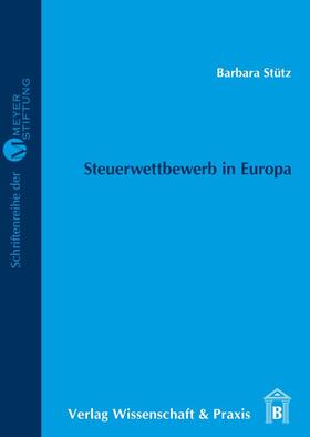 Stütz | Stütz, B: Steuerwettbewerb in Europa | Buch | 978-3-89673-530-0 | sack.de