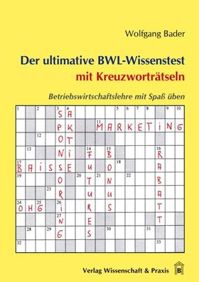 Bader |  Der ultimative BWL-Wissenstest mit Kreuzworträtseln. | Buch |  Sack Fachmedien