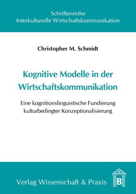 Schmidt |  Kognitive Modelle in der Wirtschaftskommunikation | Buch |  Sack Fachmedien