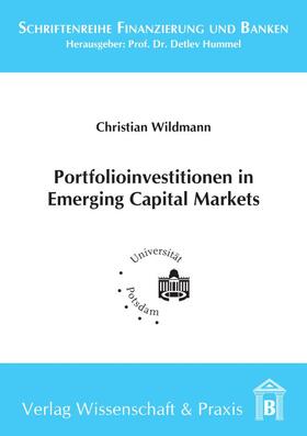 Wildmann / Hummel | Portfolioinvestitionen in Emerging Capital Markets | Buch | 978-3-89673-580-5 | sack.de