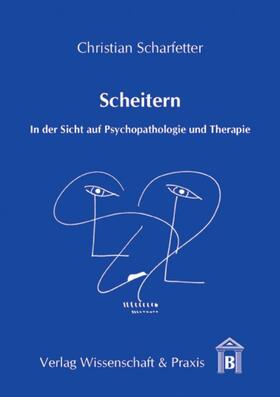 Scharfetter | Scheitern. | Buch | 978-3-89673-602-4 | sack.de